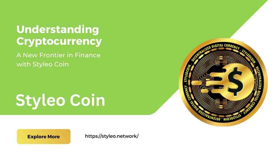 Understanding Cryptocurrency: A New Frontier in Finance with Styleo Coin