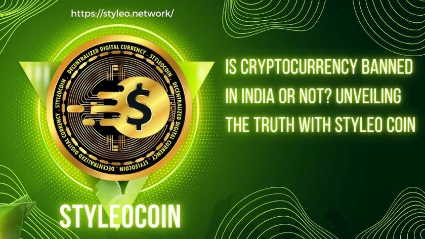 Is Cryptocurrency Banned in India or Not? Unveiling the Truth with Styleo Coin