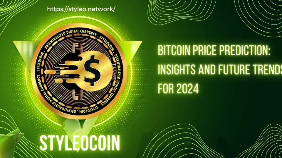 Bitcoin Price Prediction: Insights and Future Trends for 2024